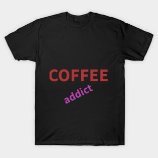 Kaffee Süchtig Coffee T-Shirt